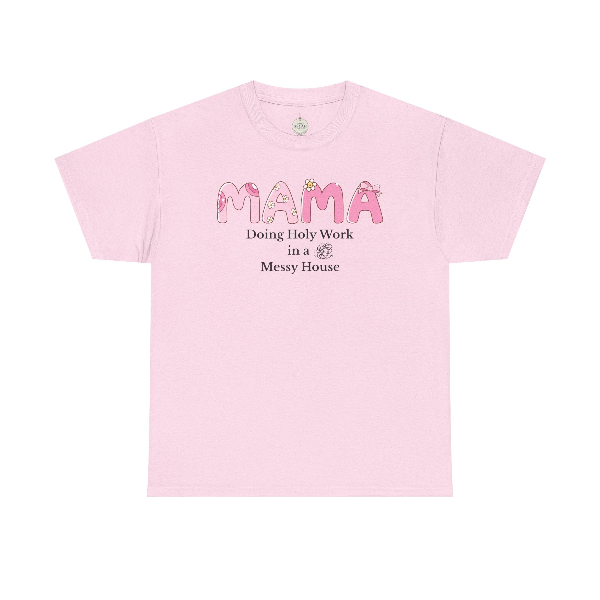 Mama T-Shirt – “MAMA Doing Holy Work in a Messy House” Floral Mom Tee - Mother's Day Gift