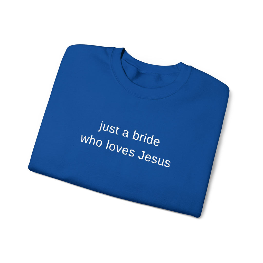 Embroidered 'just a bride who loves Jesus' Crewneck Sweatshirt | Christian Bridal Shirt