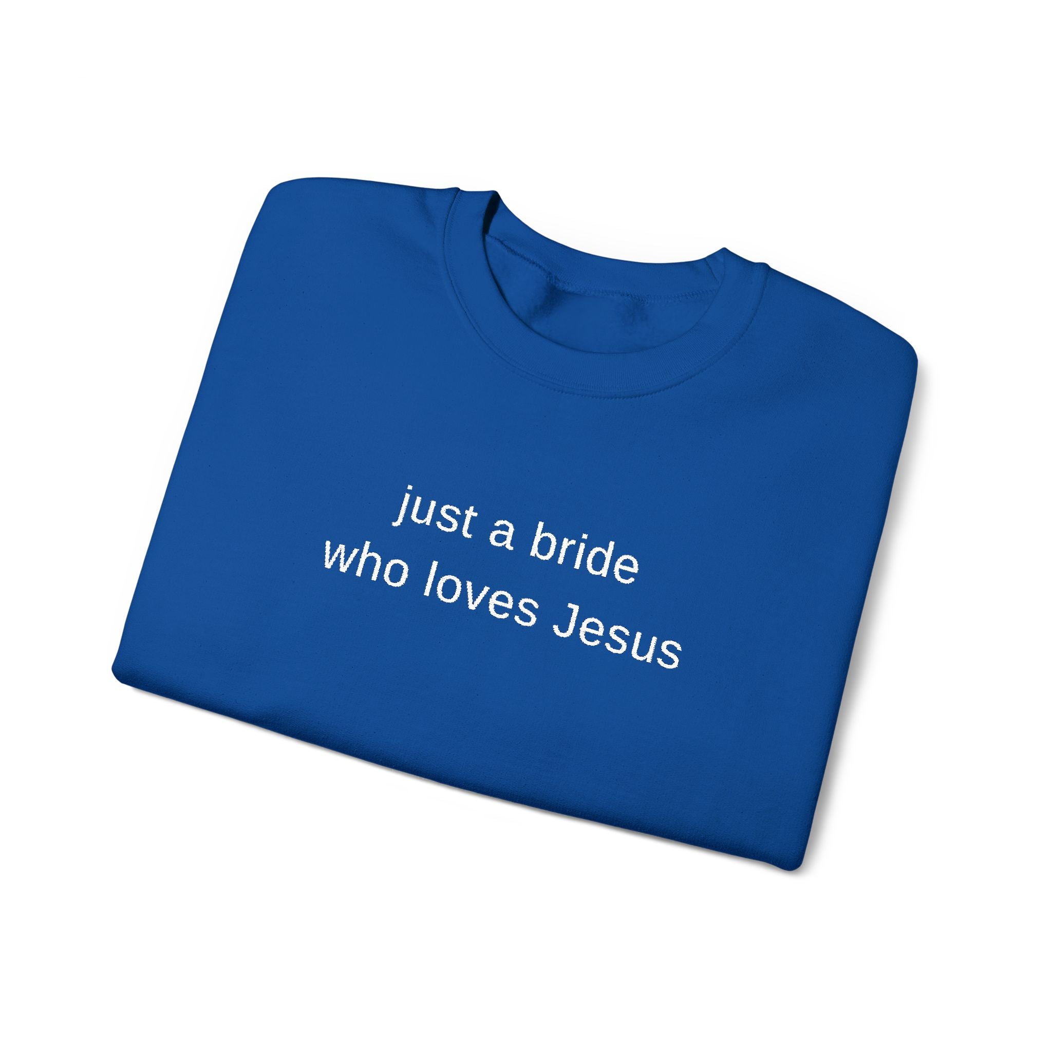 Embroidered 'just a bride who loves Jesus' Crewneck Sweatshirt | Christian Bridal Shirt