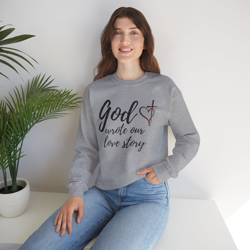 God Wrote Our Love Story Crewneck Sweatshirt