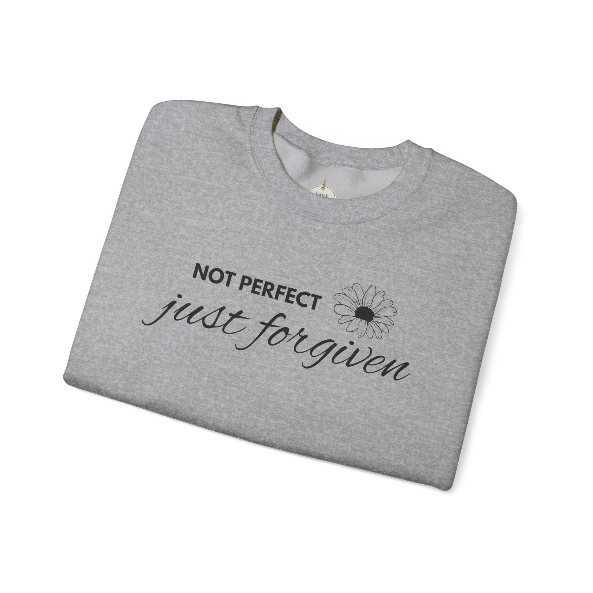 Crewneck Sweatshirt — "Not Perfect, Just Forgiven" Floral Inspirational Pullover