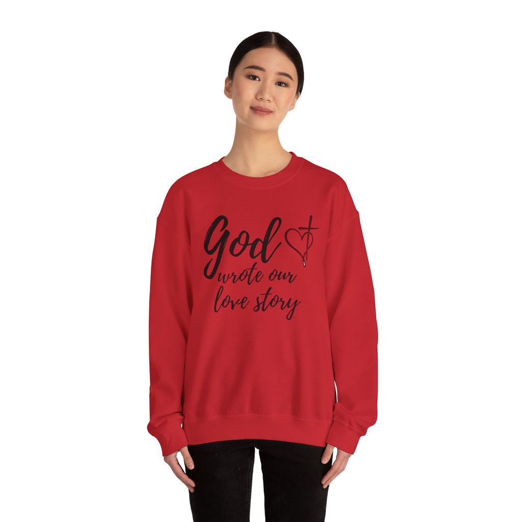 God Wrote Our Love Story Crewneck Sweatshirt