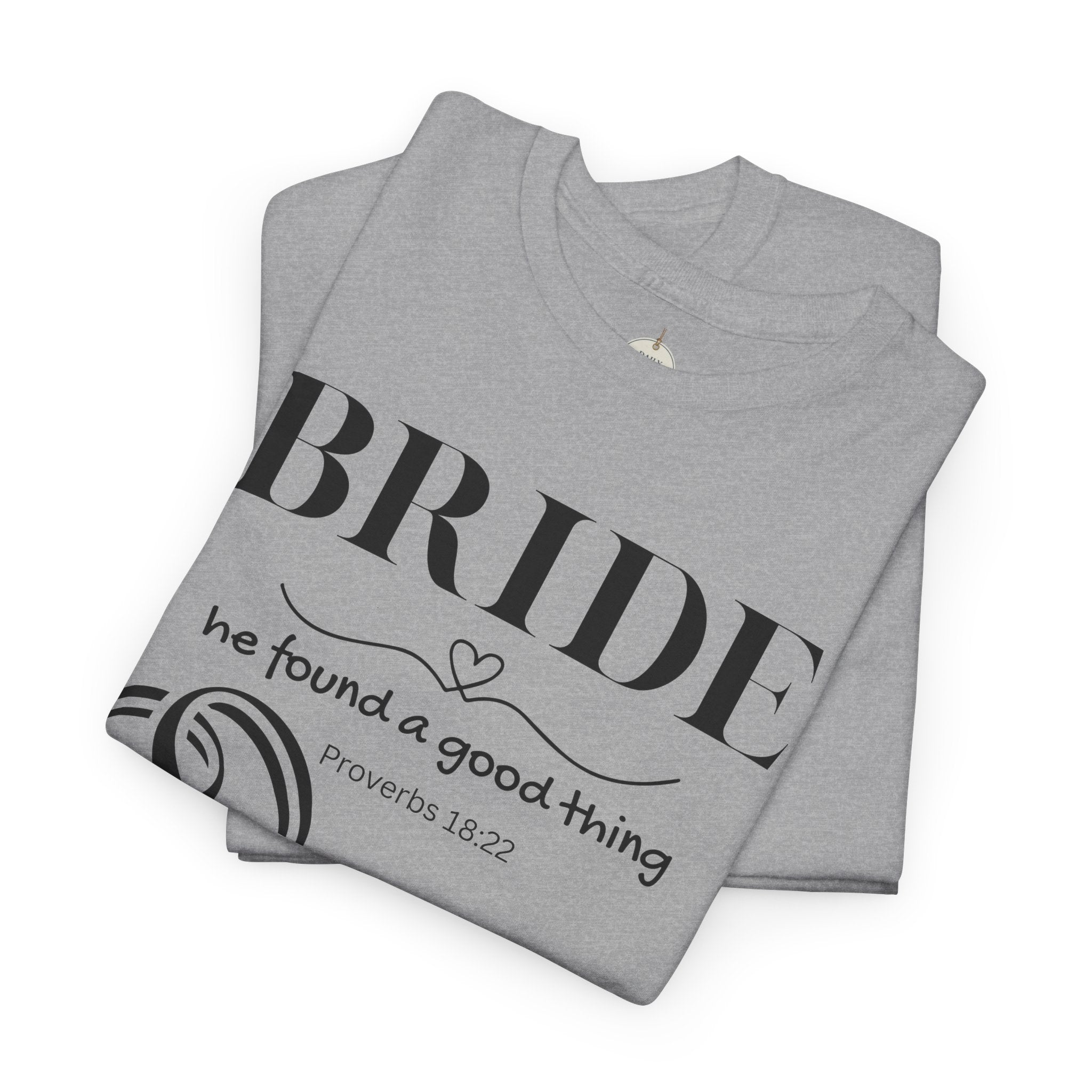 Bride T-Shirt — "We Found a Good Thing" Wedding Rings Tee - Christian - Personalized