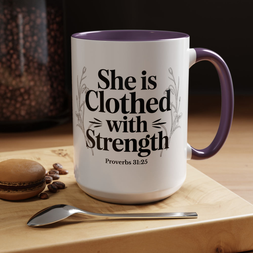 She Is Clothed with Strength Coffee Mug — Proverbs 31:25 Inspirational Accent Mug (11/15oz) - Mother's Day