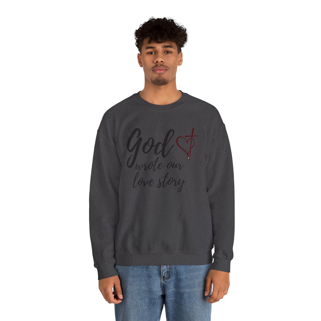 God Wrote Our Love Story Crewneck Sweatshirt