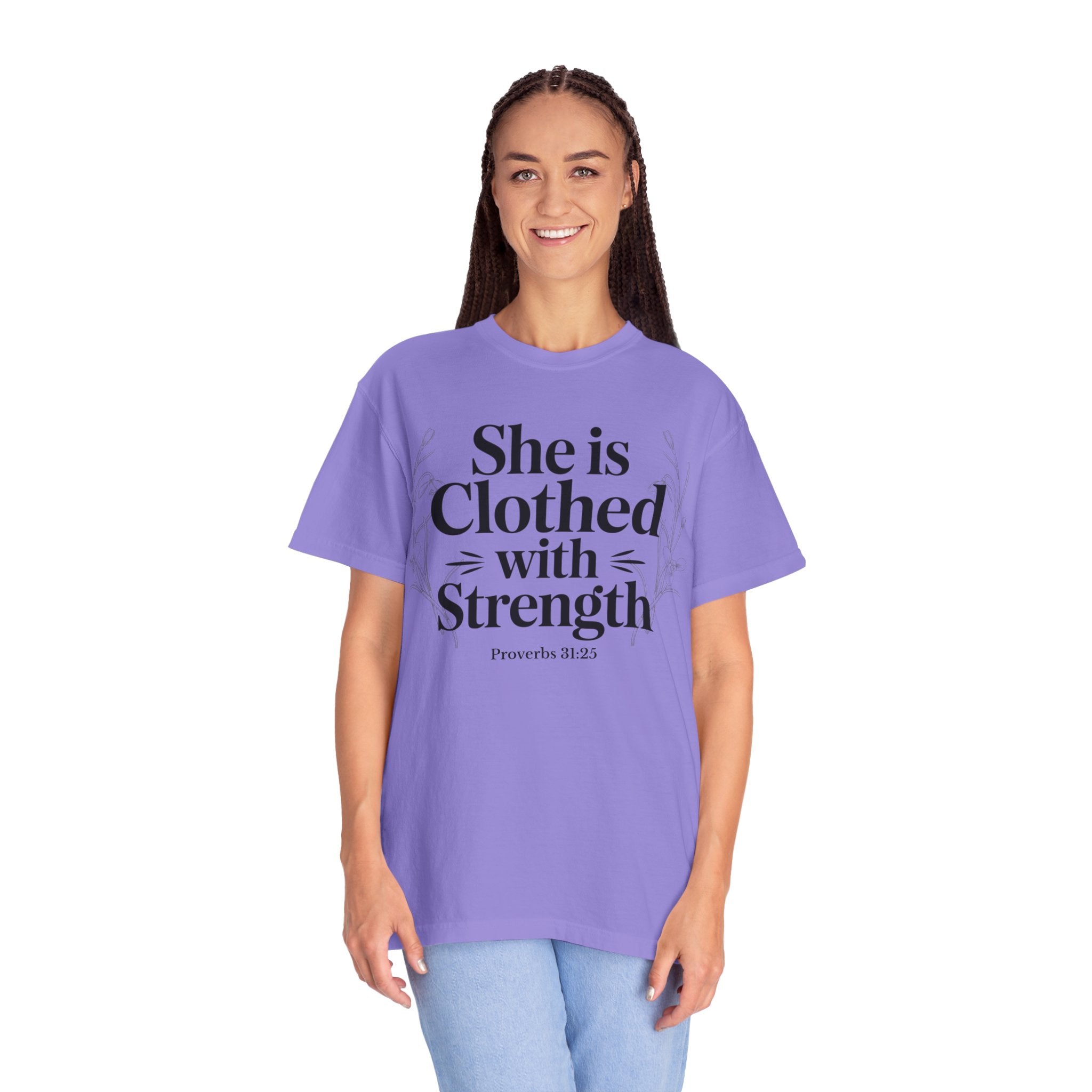 She Is Clothed With Strength T-Shirt — Proverbs 31:25 Inspirational Christian Tee Mother's Day Comfort Color