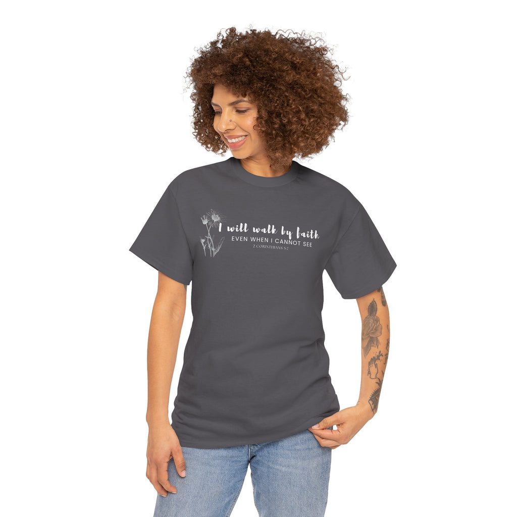 Faith Graphic Tee — "I Will Walk by Faith" Minimal Christian T-Shirt