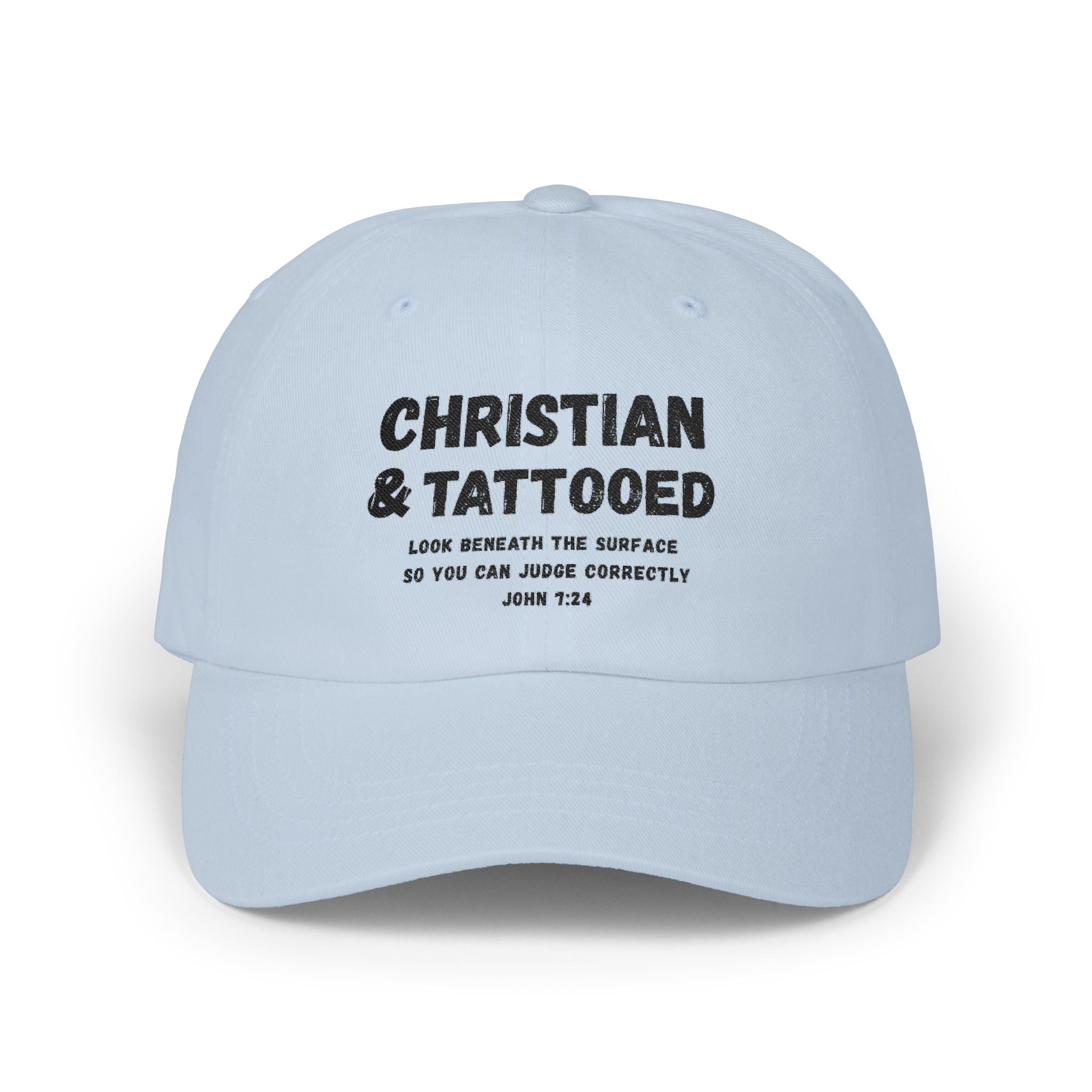Embroidered Christian & Tattooed Dad Cap — Faith-Based Baseball Hat with John 7:24 Message