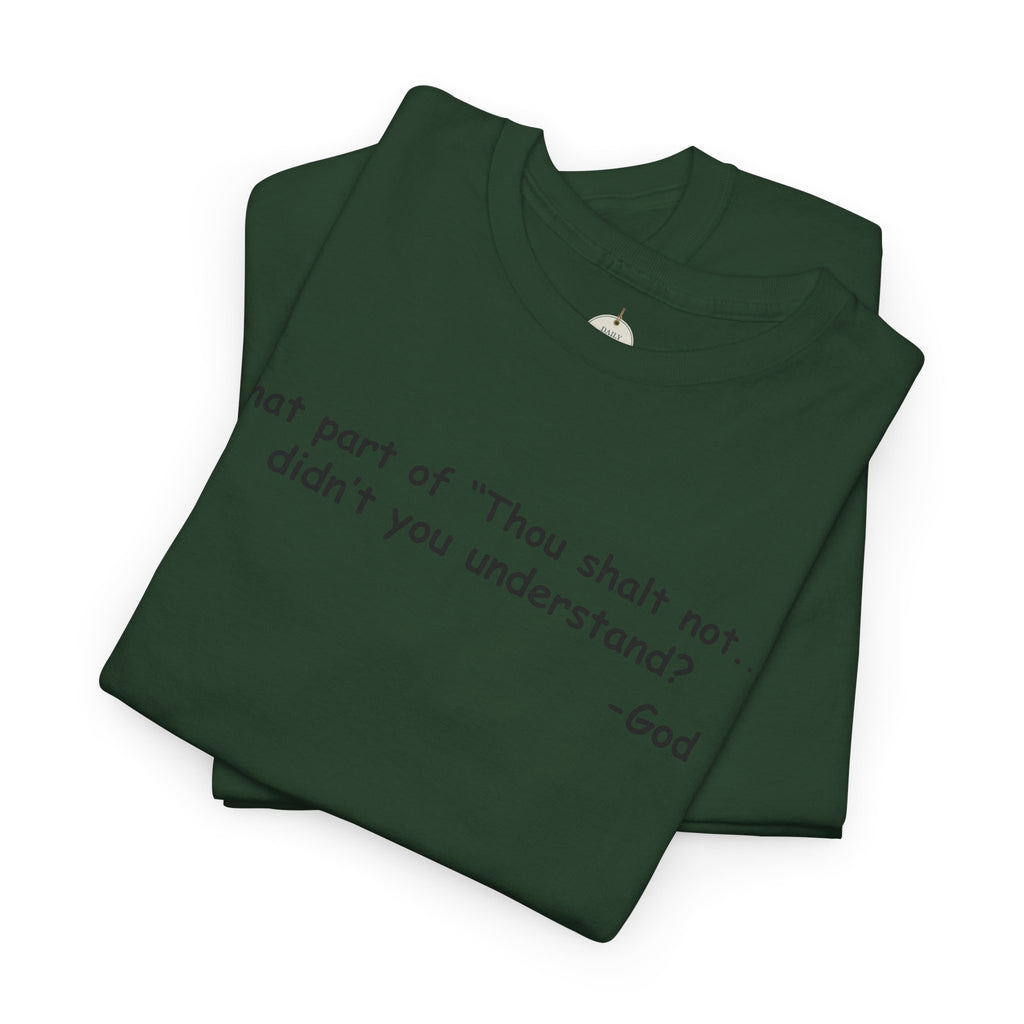 Christian T-Shirt "What part of 'Thou shalt not'... didn't you understand?" - Faith Quote Tee