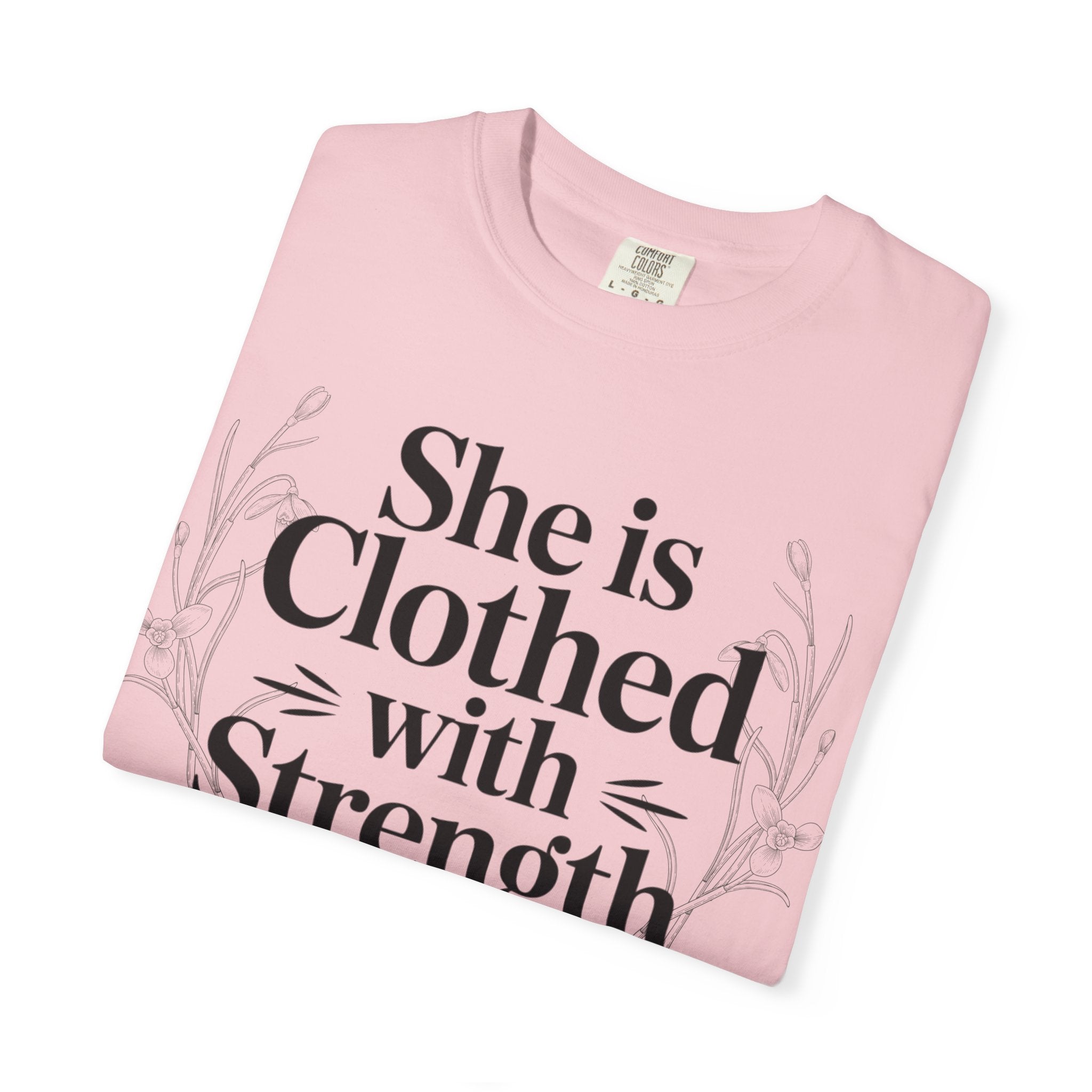She Is Clothed With Strength T-Shirt — Proverbs 31:25 Inspirational Christian Tee Mother's Day Comfort Color