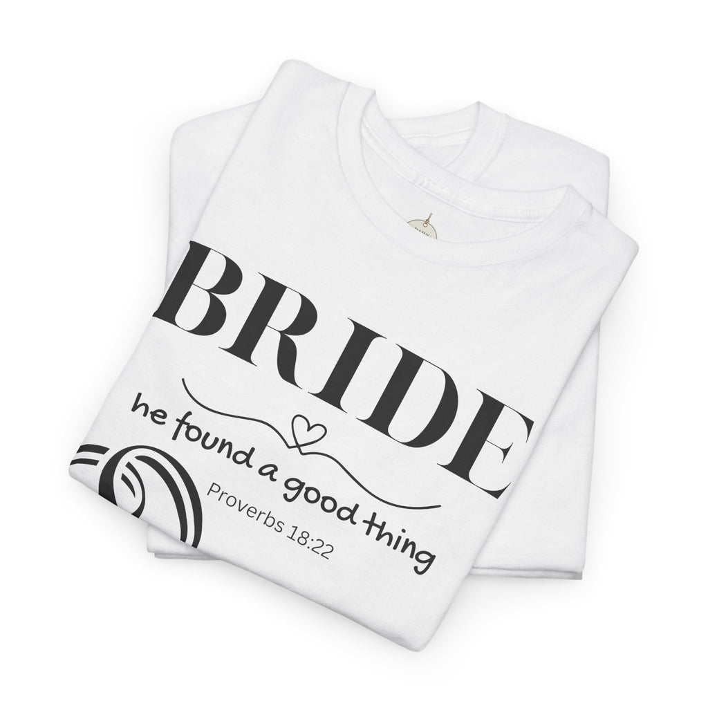 Bride T-Shirt — "We Found a Good Thing" Wedding Rings Tee - Christian - Personalized