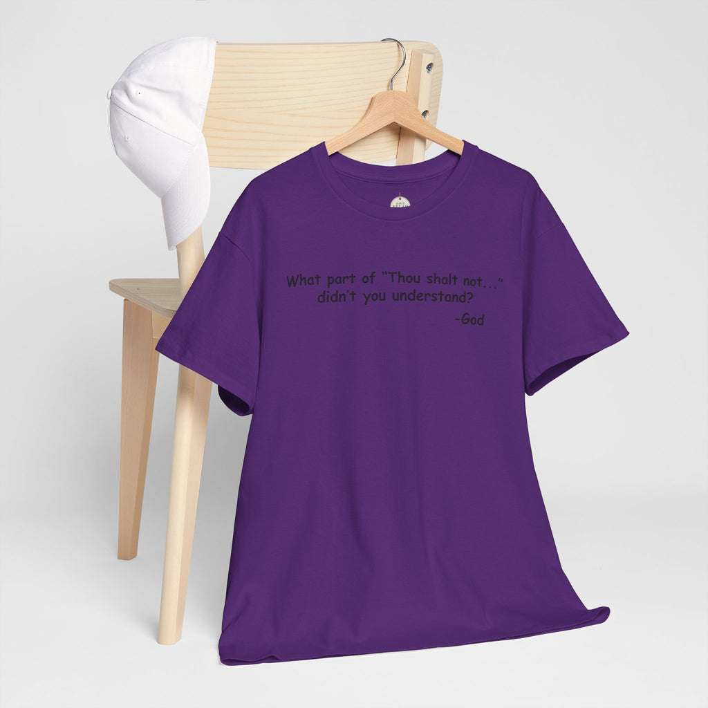 Christian T-Shirt "What part of 'Thou shalt not'... didn't you understand?" - Faith Quote Tee