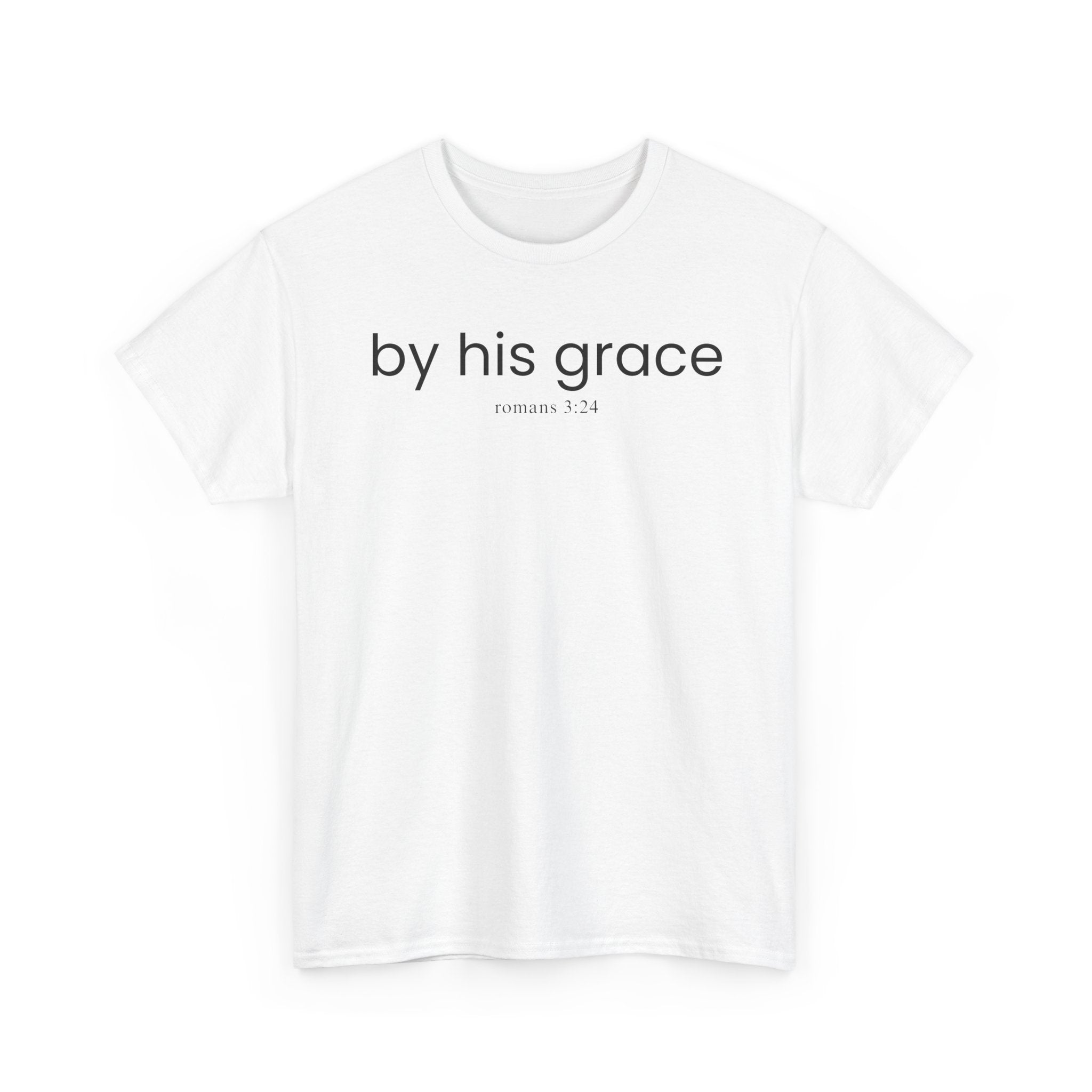 T-Shirt — "by his grace" Christian Scripture Tee (Romans 3:24)