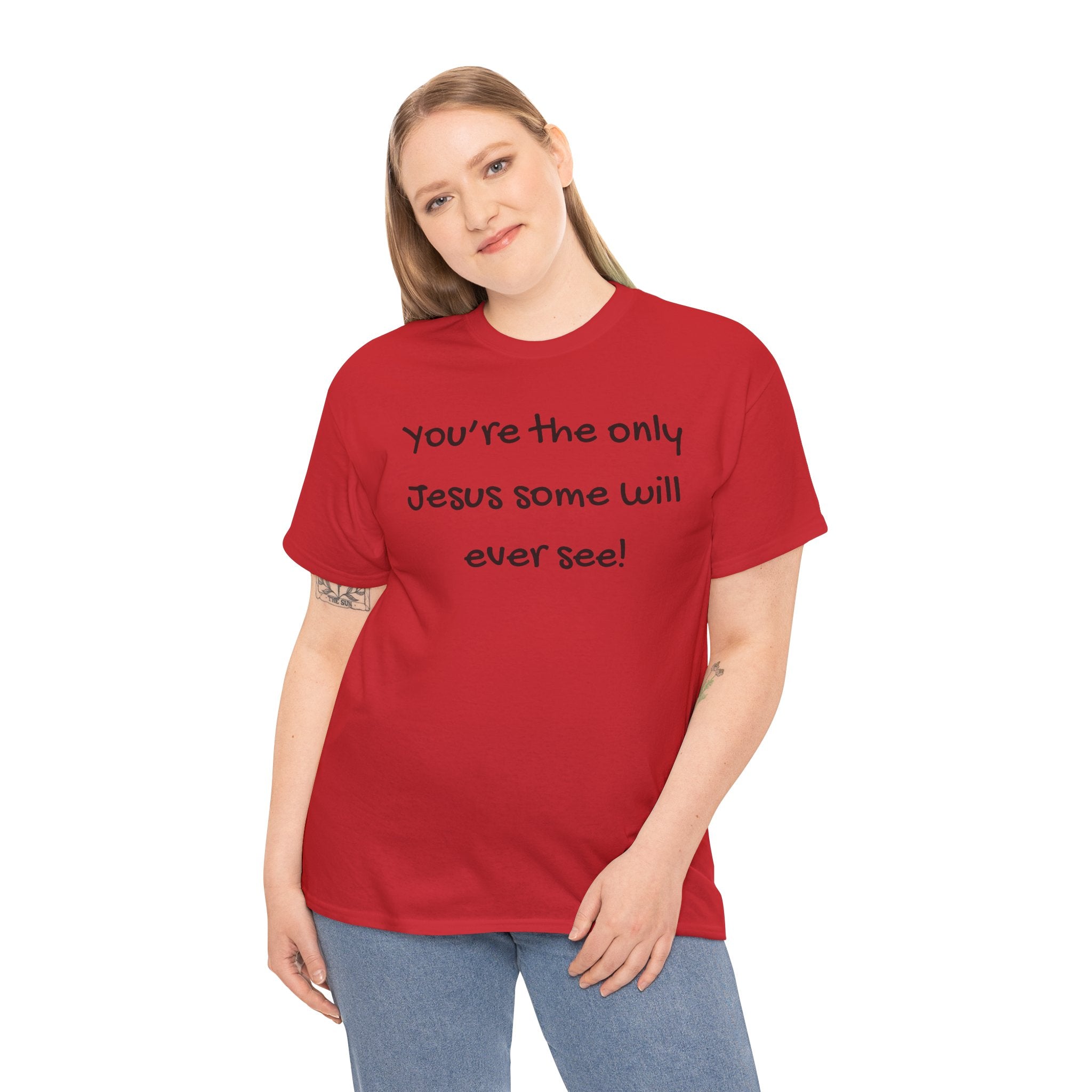Christian T-Shirt "You’re the only Jesus some will ever see" — Faith-Based Inspirational Tee