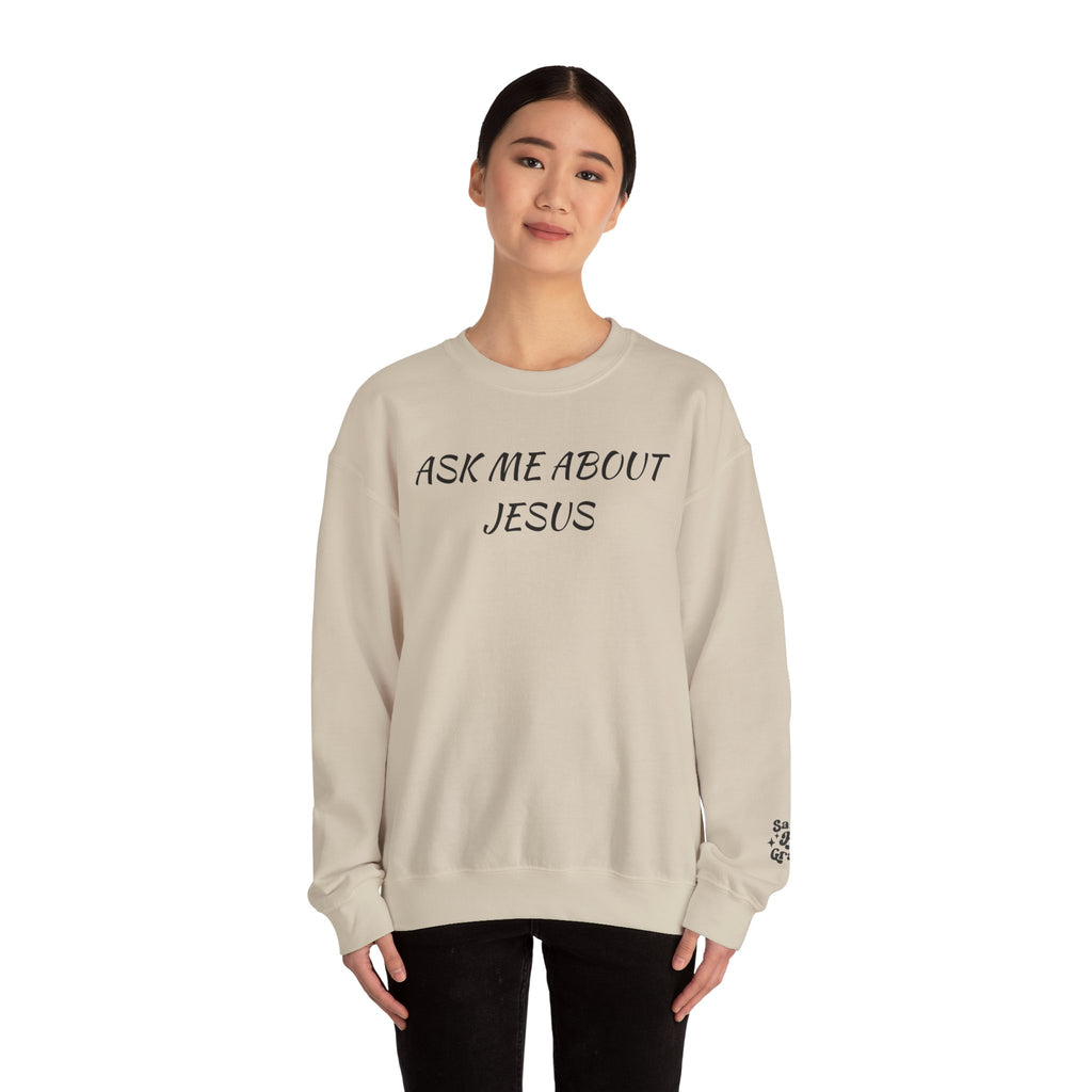 Ask Me About Jesus Crewneck Sweatshirt | Christian Faith Message