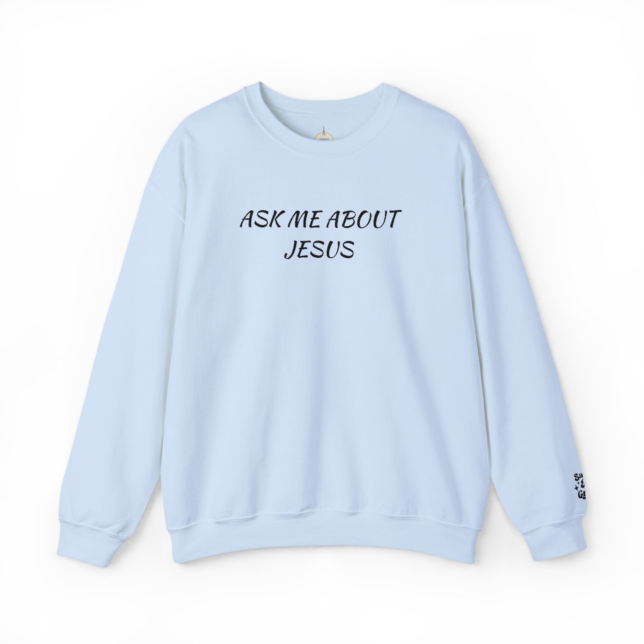 Embroidered Ask Me About Jesus Sweatshirt | Christian Faith Scripture Crewneck