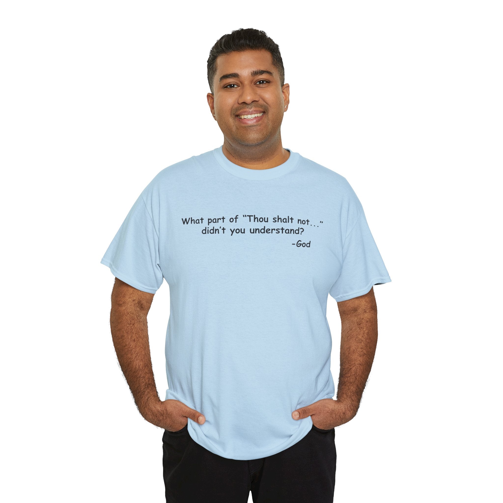 Christian T-Shirt "What part of 'Thou shalt not'... didn't you understand?" - Faith Quote Tee
