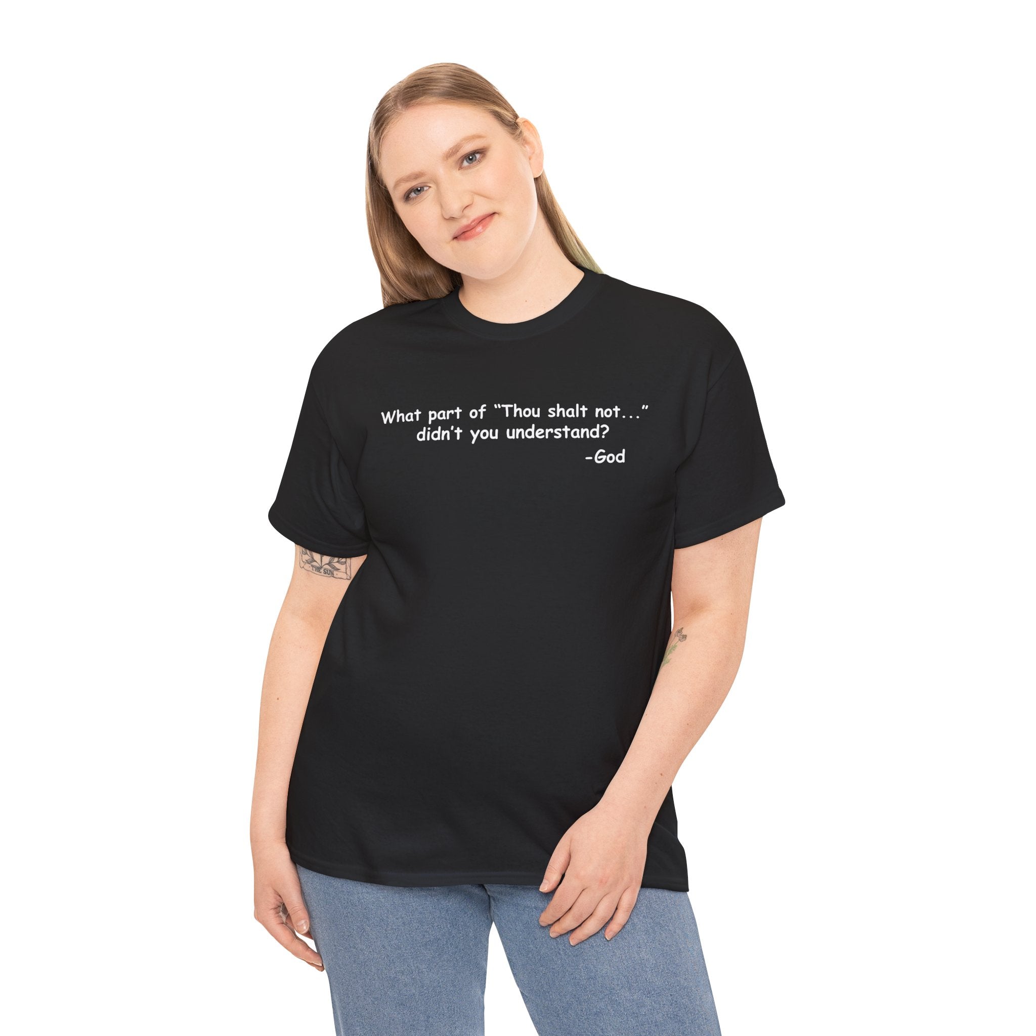 Christian T-Shirt "What part of 'Thou shalt not'... didn't you understand?" - Faith Quote Tee