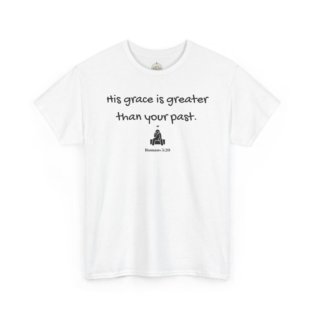 Christian T‑Shirt — "His grace is greater than your past." (Romans 5:20)