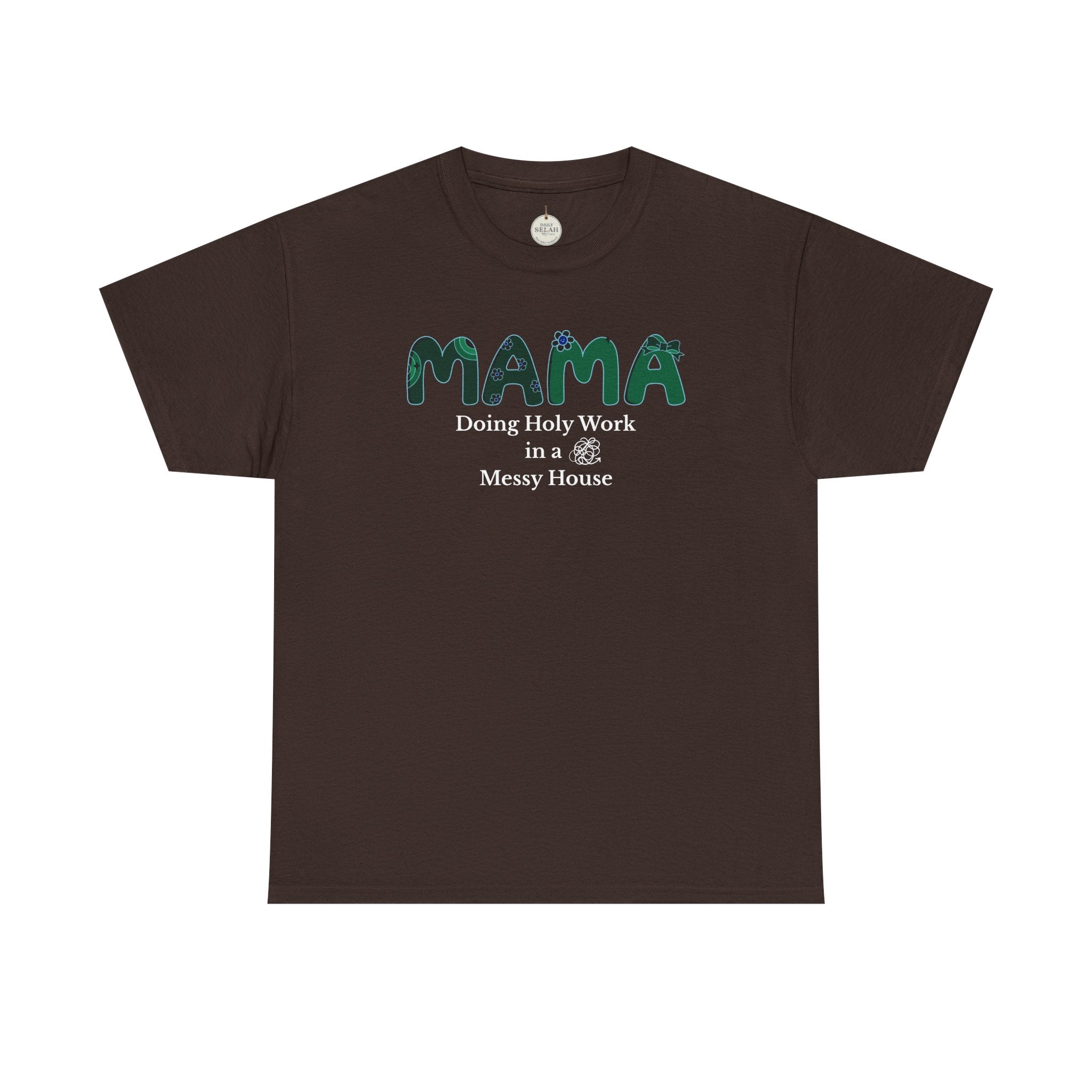 Mama T-Shirt – “MAMA Doing Holy Work in a Messy House” Floral Mom Tee - Mother's Day Gift