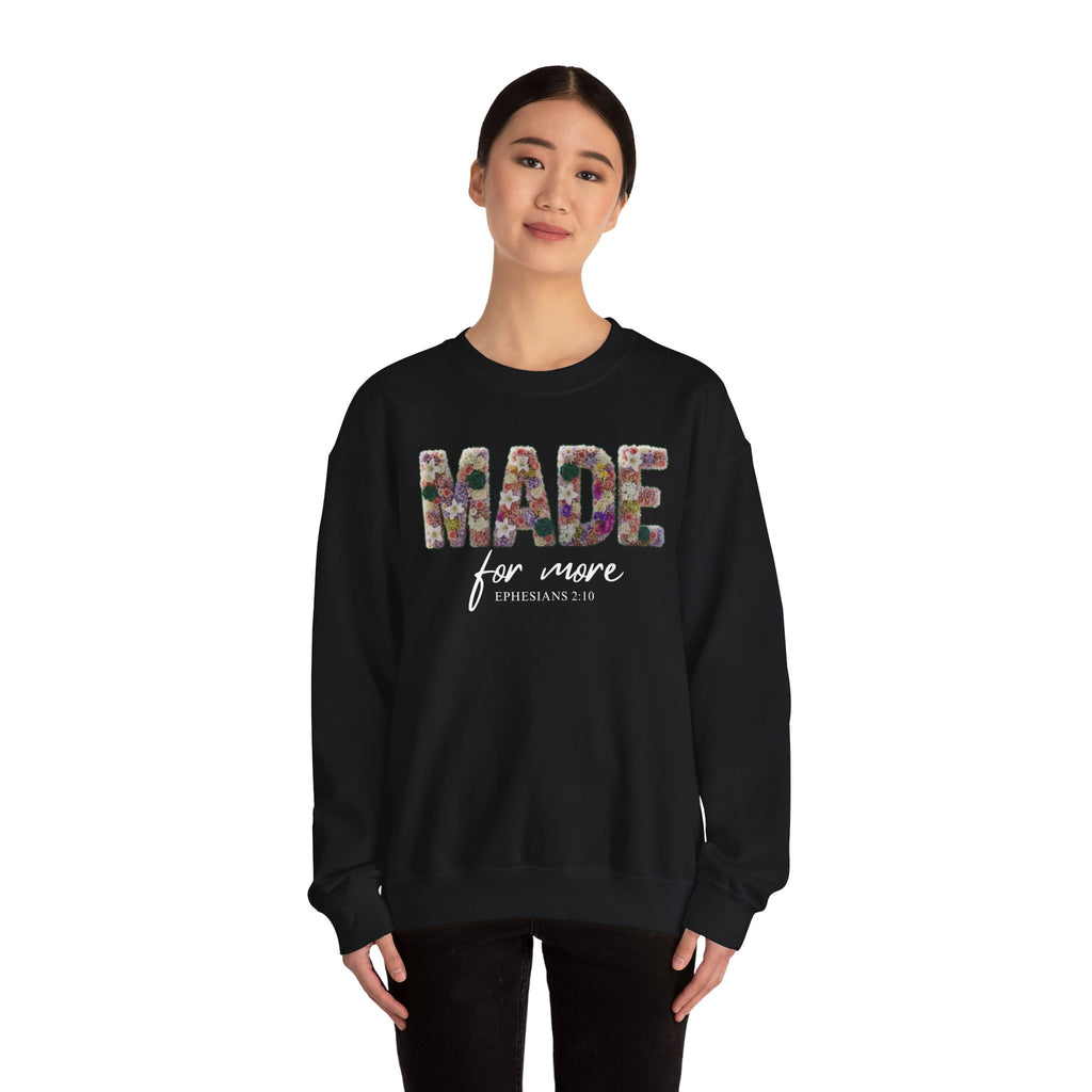Crewneck Sweatshirt — "Made for More" Floral Inspirational Pullover Ephesians 2:10