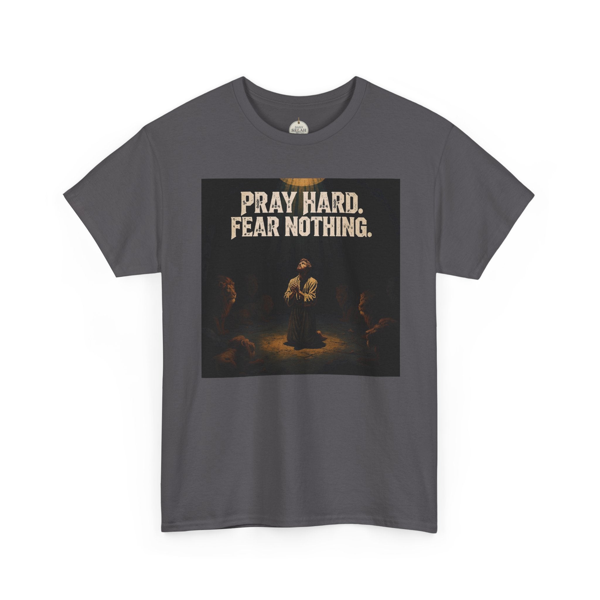 Pray Hard Fear Nothing Tee — Christian Inspirational Graphic T-Shirt