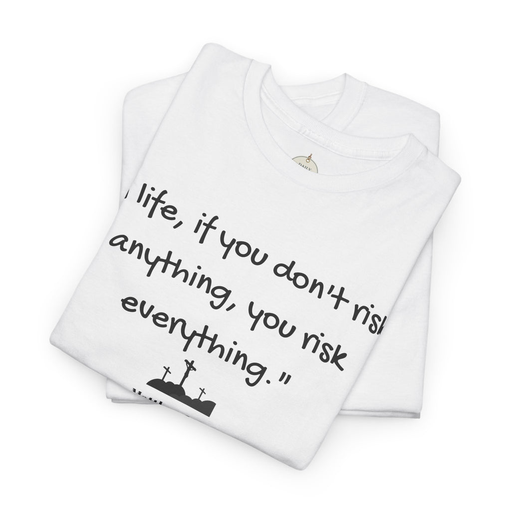 Christian Tee Matt 16:25 - Risk in Life - Inspirational, Encouraging