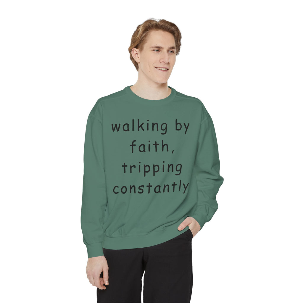 Faith & Fumble Sweatshirt — "walking by faith, tripping constantly" Christian Pullover Comfort Colors
