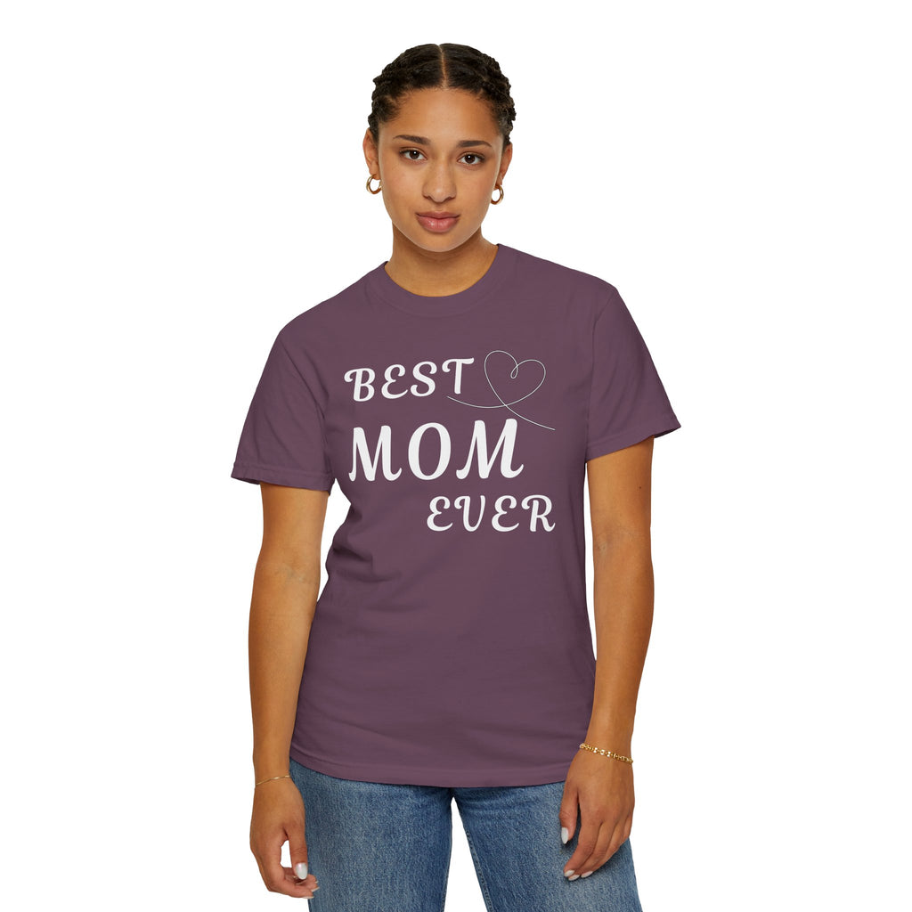 Best Mom Ever T-Shirt — Mother's Day Gift Tee with Heart