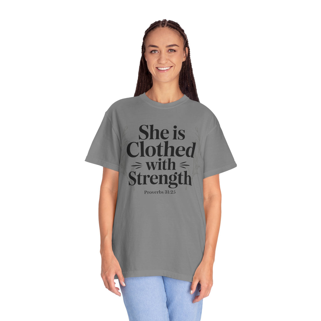 She Is Clothed With Strength T-Shirt — Proverbs 31:25 Inspirational Christian Tee Mother's Day Comfort Color