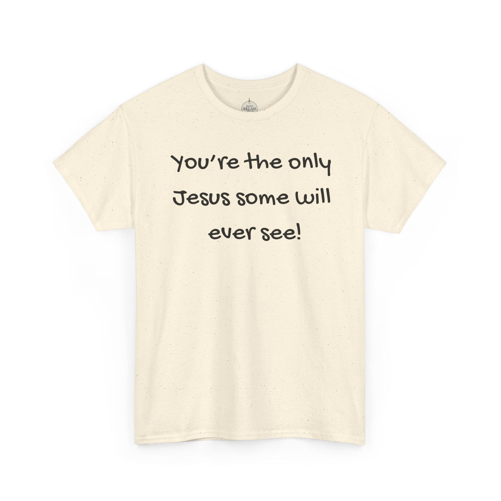Christian T-Shirt "You’re the only Jesus some will ever see" — Faith-Based Inspirational Tee