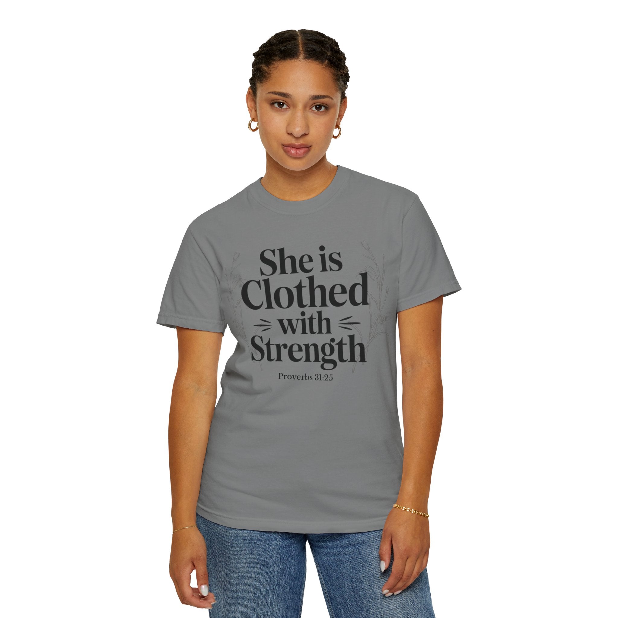 She Is Clothed With Strength T-Shirt — Proverbs 31:25 Inspirational Christian Tee Mother's Day Comfort Color