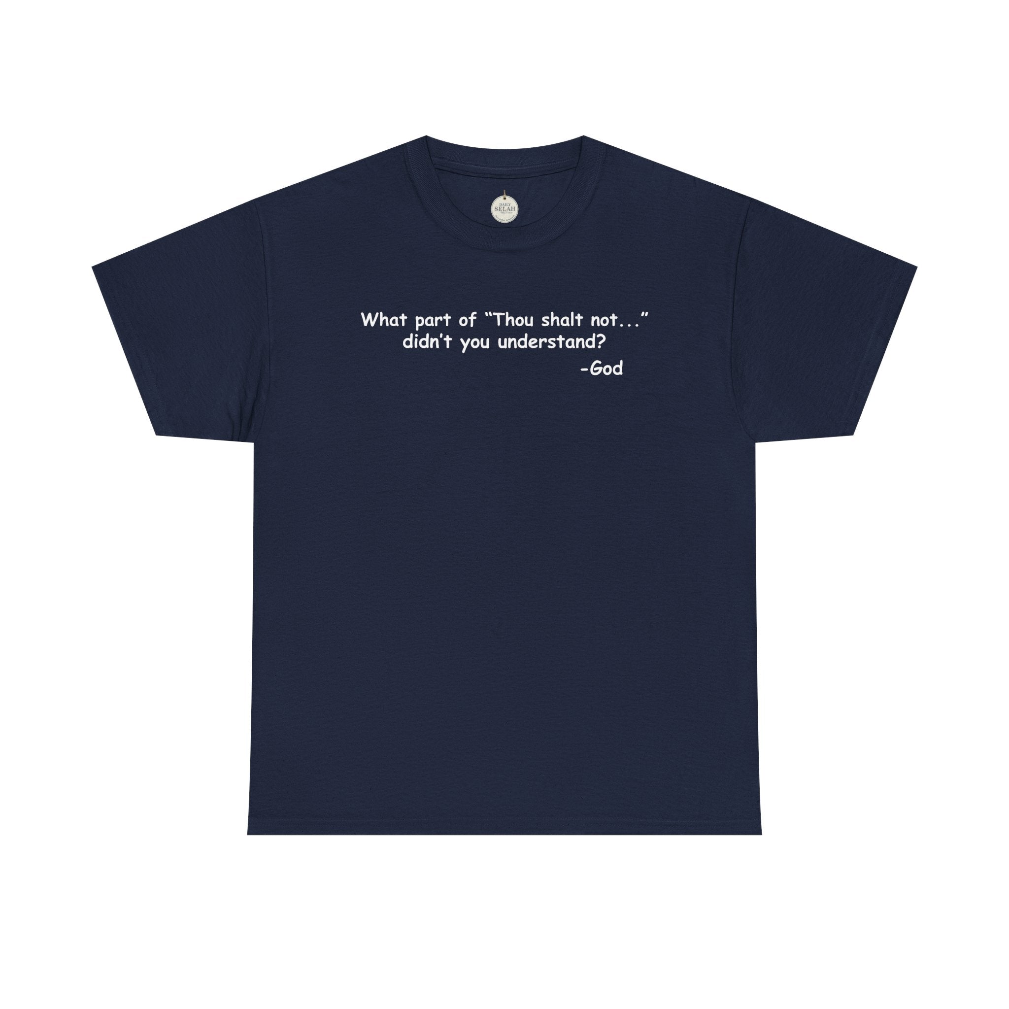 Christian T-Shirt "What part of 'Thou shalt not'... didn't you understand?" - Faith Quote Tee