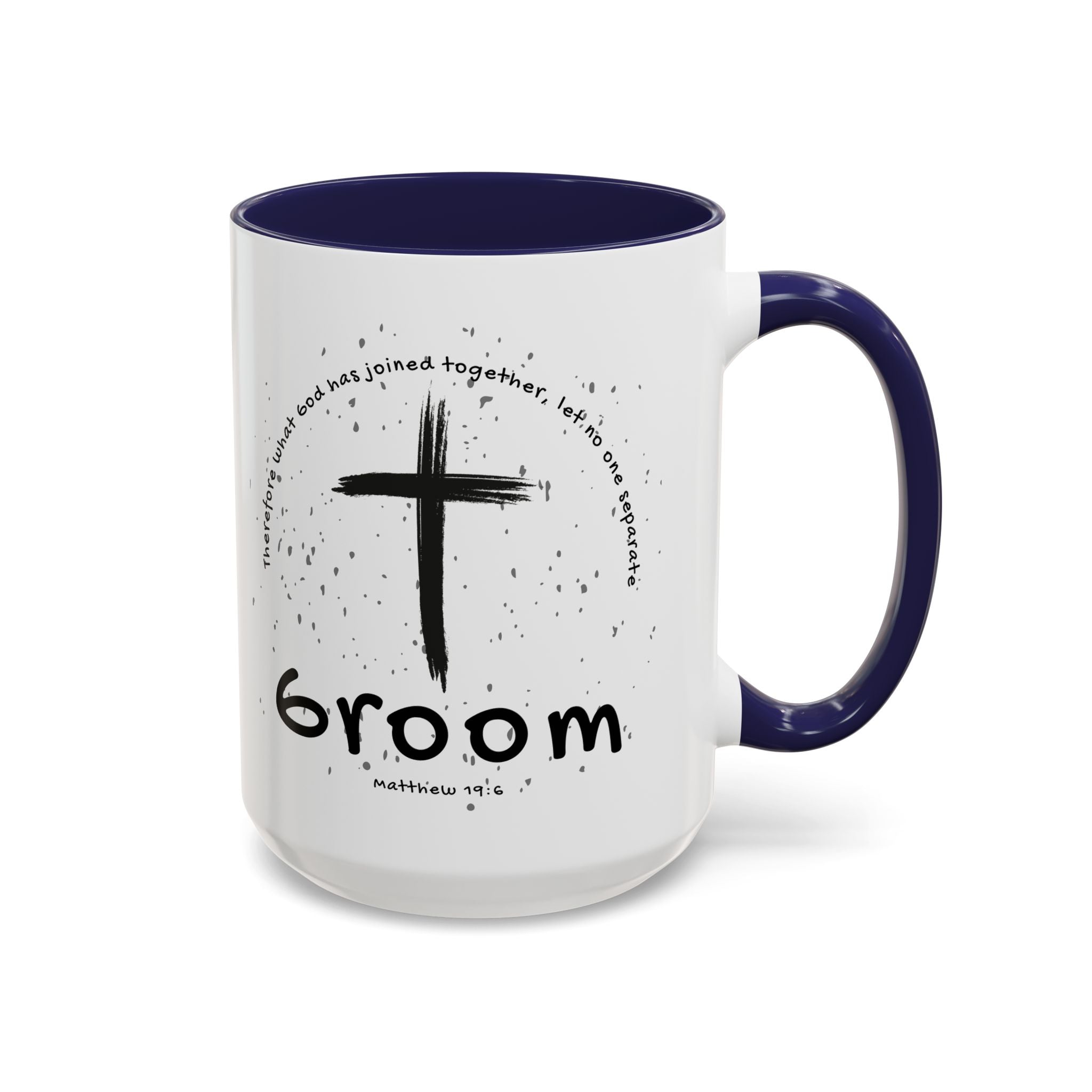 Groom Faith Coffee Mug – Cross & Matthew 19:6 Wedding Gift