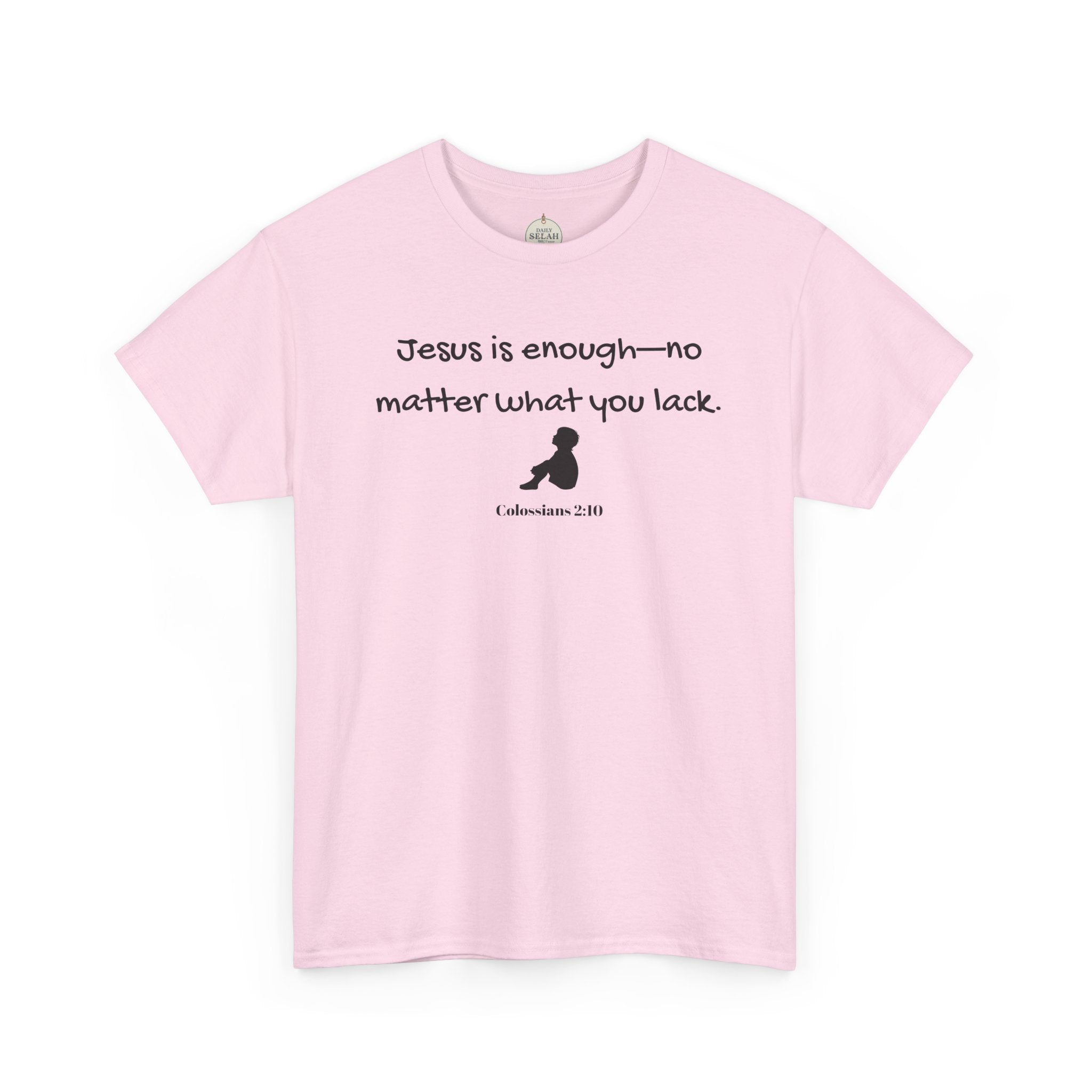 Christian T‑Shirt "Jesus is Enough — No Matter What You Lack" | Faith Graphic Tee