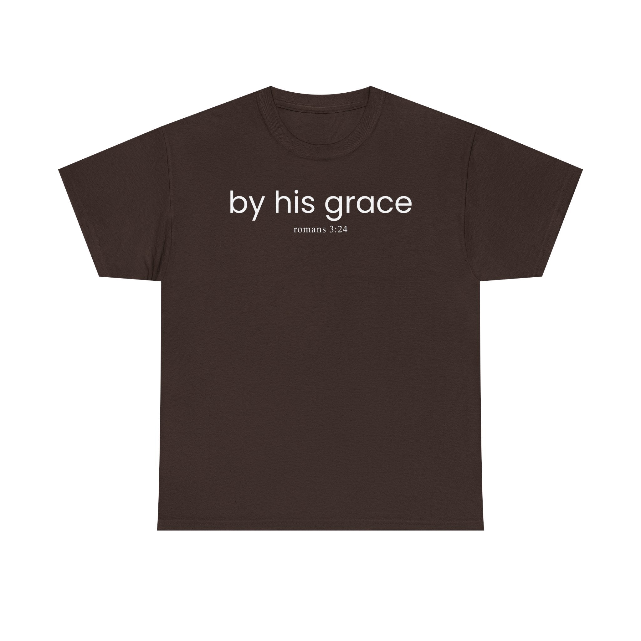 T-Shirt — "by his grace" Christian Scripture Tee (Romans 3:24)