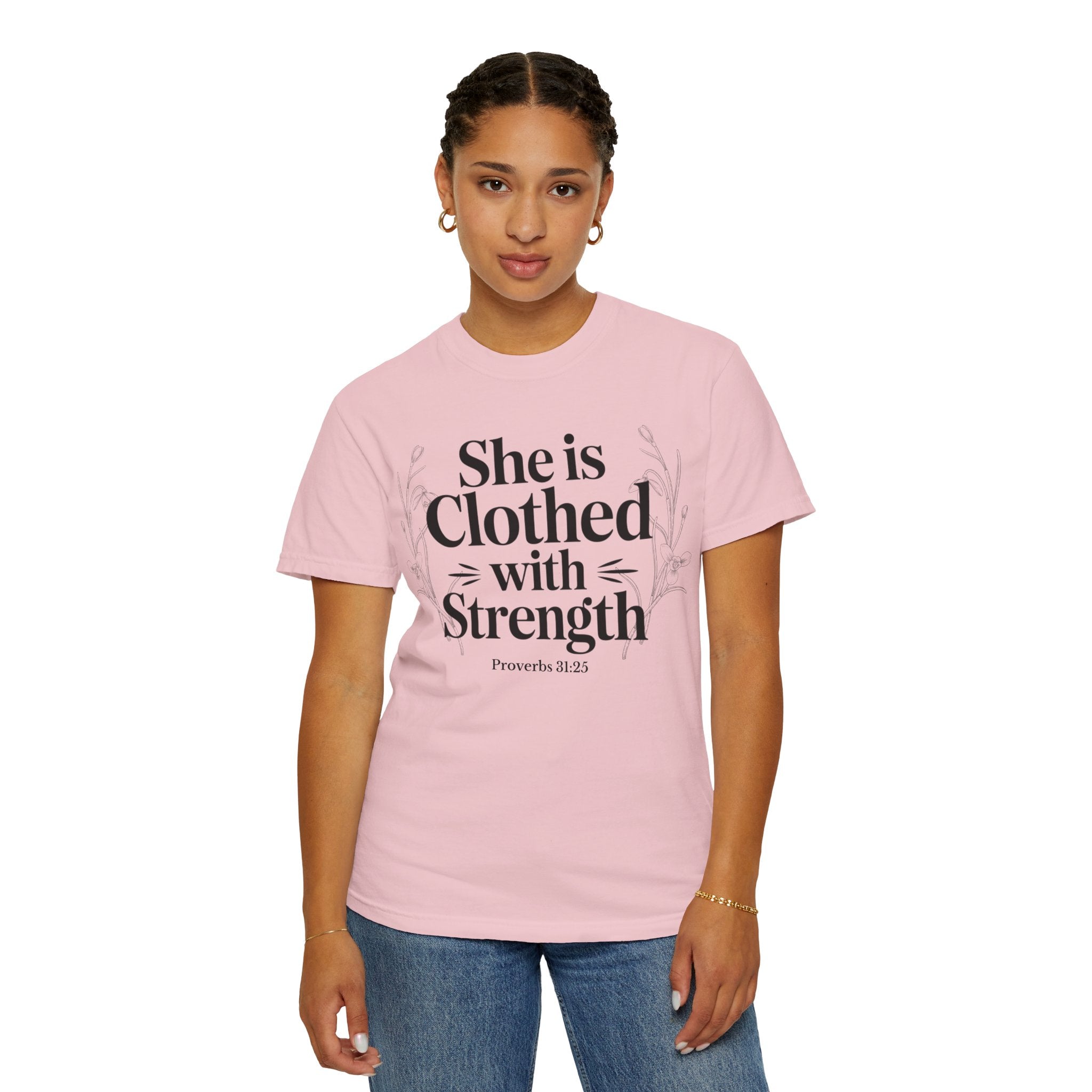 She Is Clothed With Strength T-Shirt — Proverbs 31:25 Inspirational Christian Tee Mother's Day Comfort Color