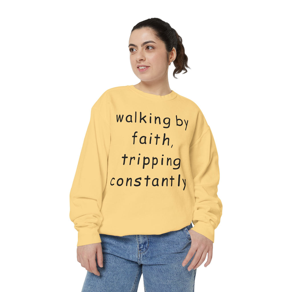 Faith & Fumble Sweatshirt — "walking by faith, tripping constantly" Christian Pullover Comfort Colors
