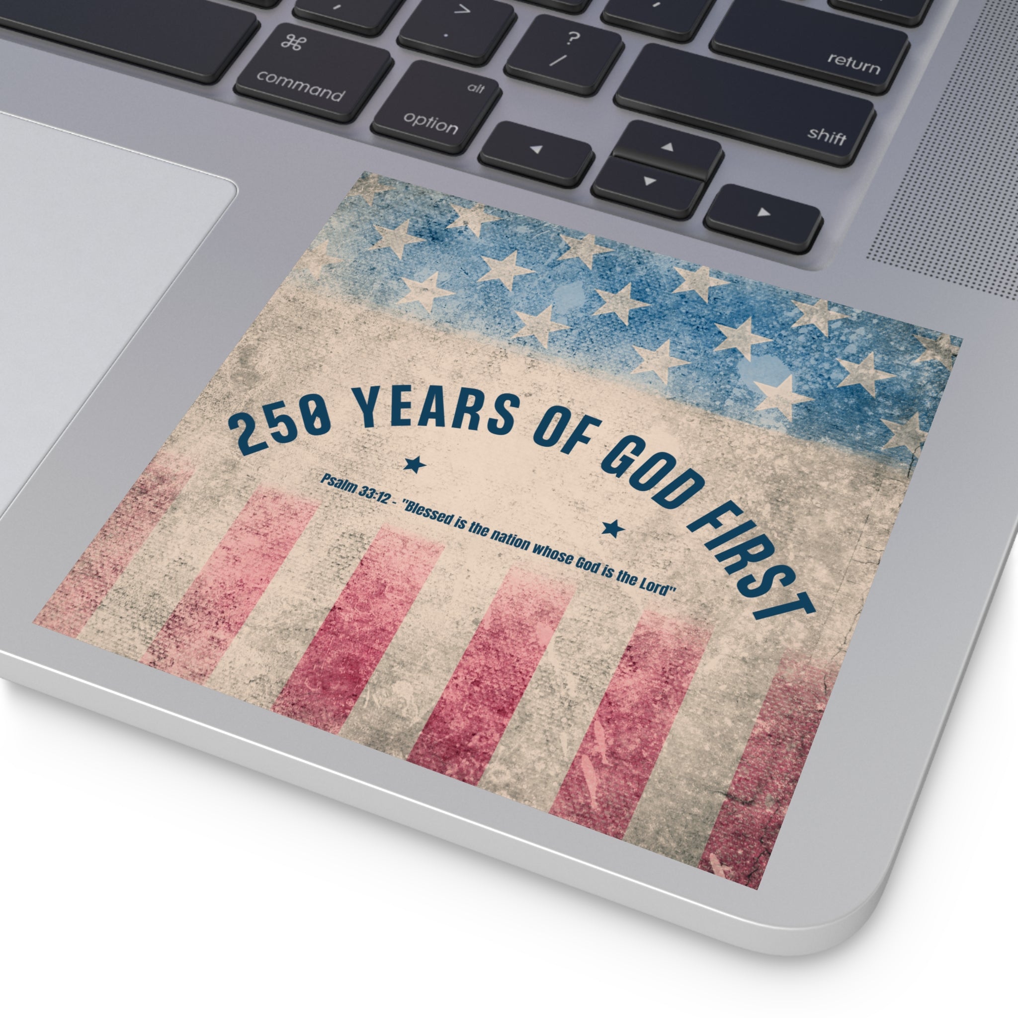 Square Sticker — “250 Years of God First” Patriotic Flag Sticker (Psalm 33:12)