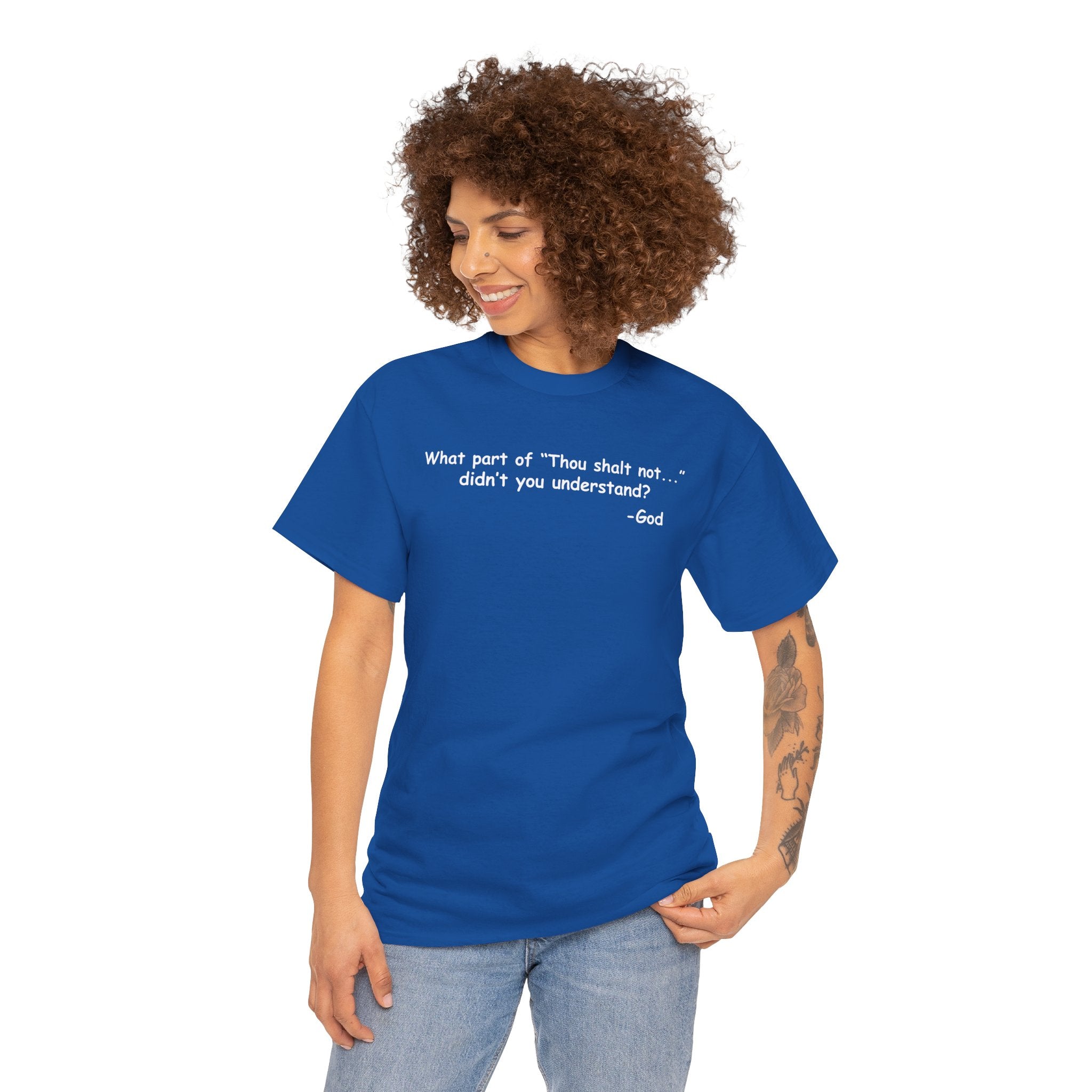 Christian T-Shirt "What part of 'Thou shalt not'... didn't you understand?" - Faith Quote Tee