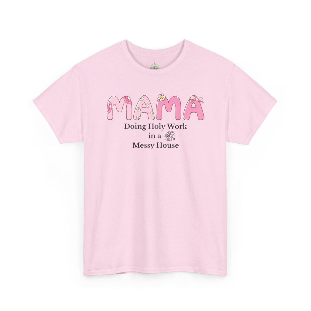 Mama T-Shirt – “MAMA Doing Holy Work in a Messy House” Floral Mom Tee - Mother's Day Gift