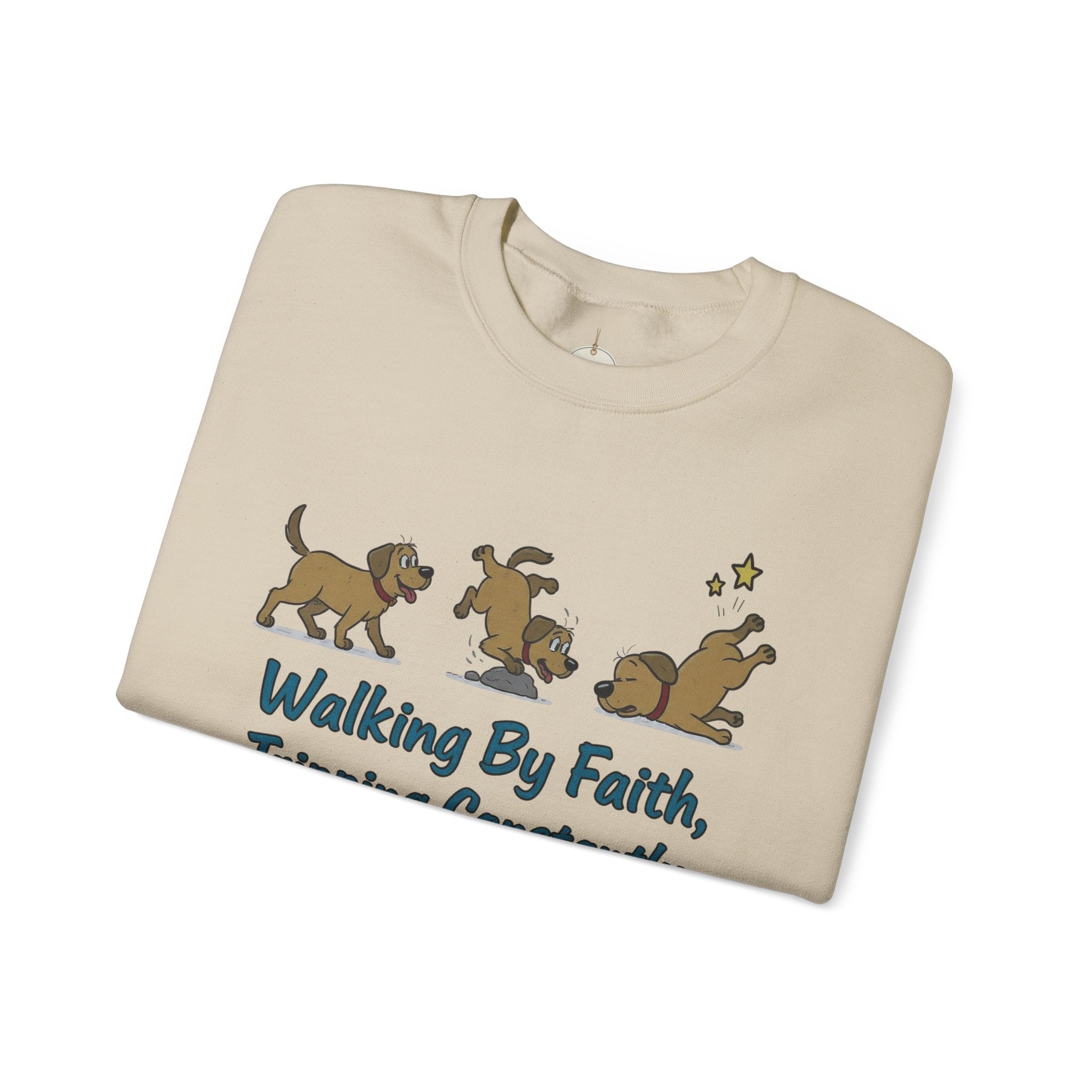 Crewneck Sweatshirt — "Walking By Faith, Tripping Constantly" Cute Puppy Graphic