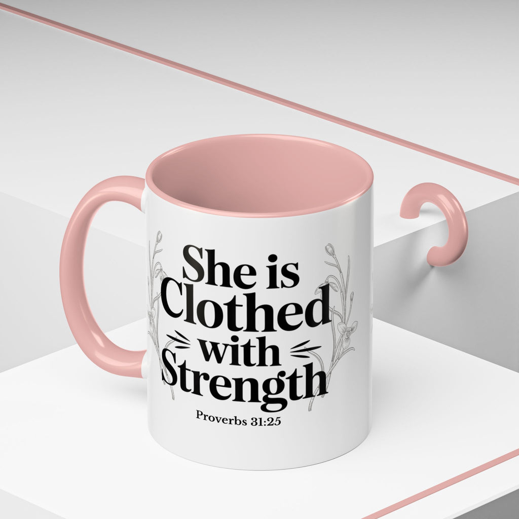 She Is Clothed with Strength Coffee Mug — Proverbs 31:25 Inspirational Accent Mug (11/15oz) - Mother's Day
