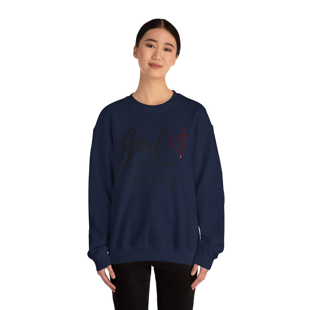 God Wrote Our Love Story Crewneck Sweatshirt