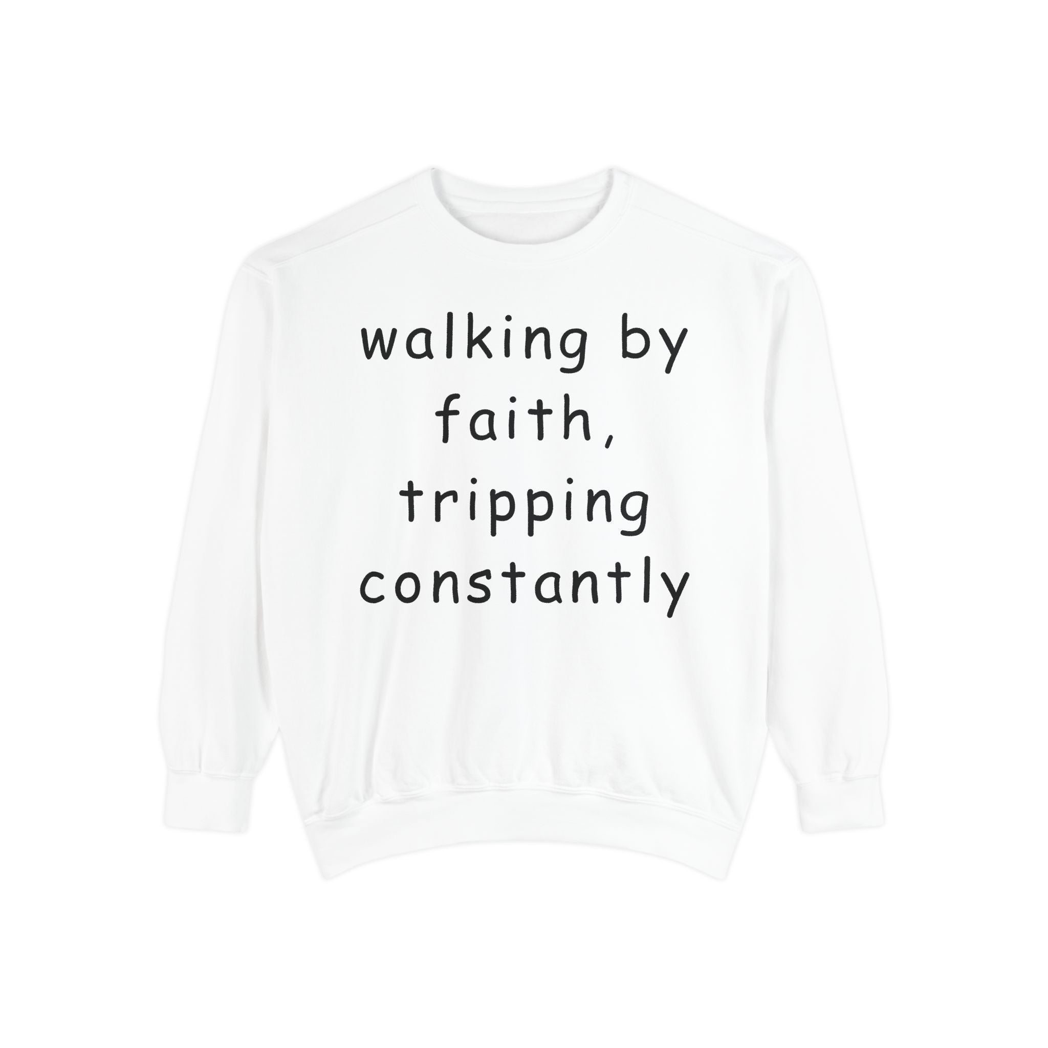Faith & Fumble Sweatshirt — "walking by faith, tripping constantly" Christian Pullover Comfort Colors