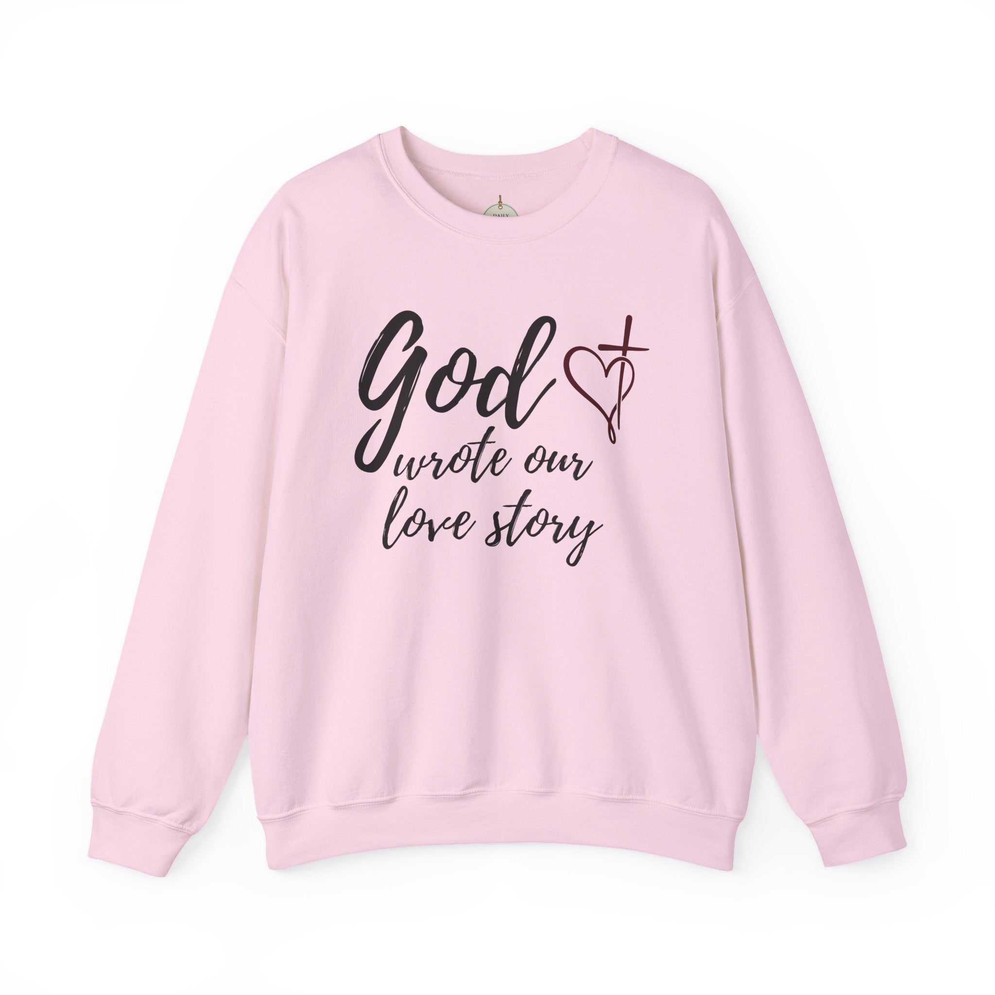 God Wrote Our Love Story Crewneck Sweatshirt