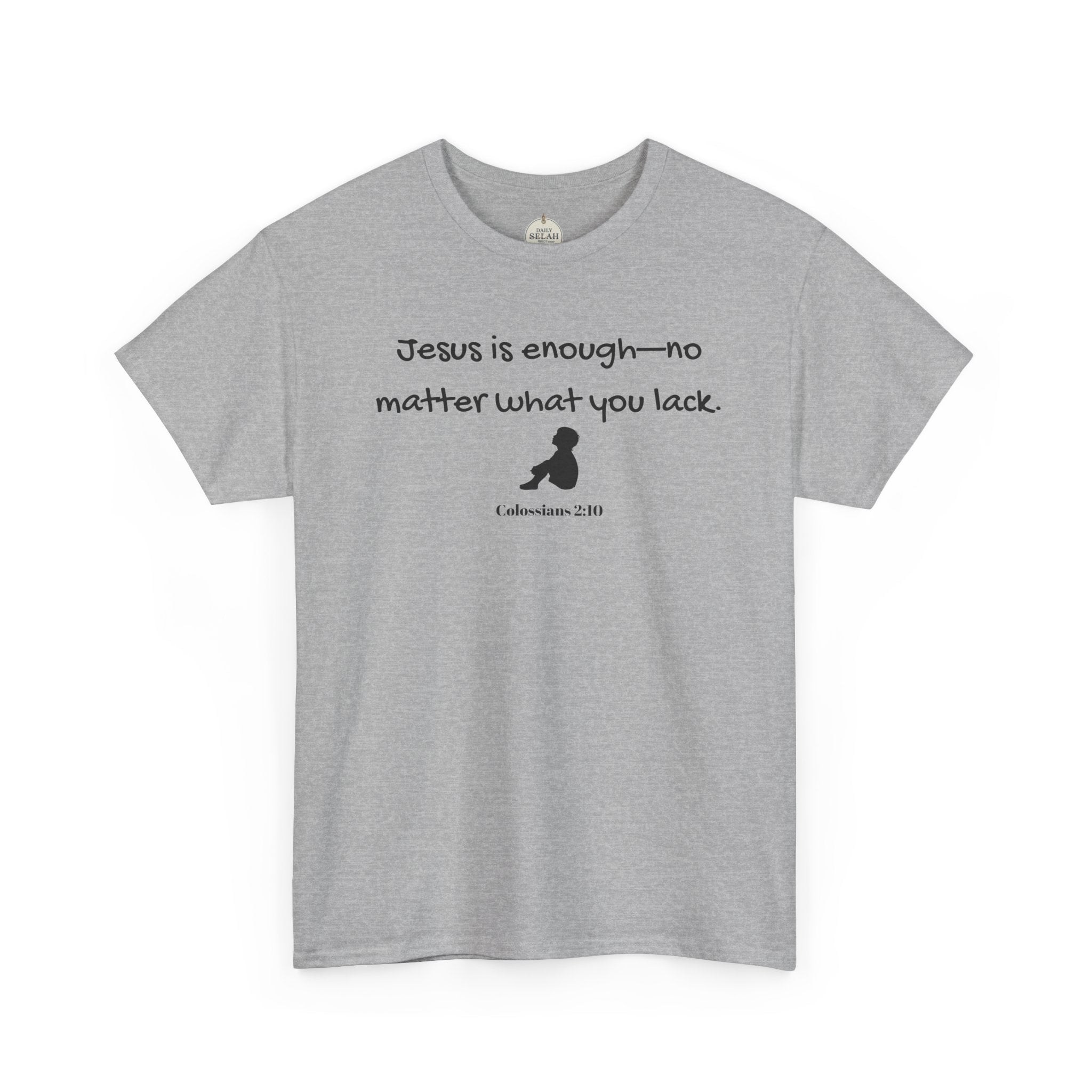 Christian T‑Shirt "Jesus is Enough — No Matter What You Lack" | Faith Graphic Tee