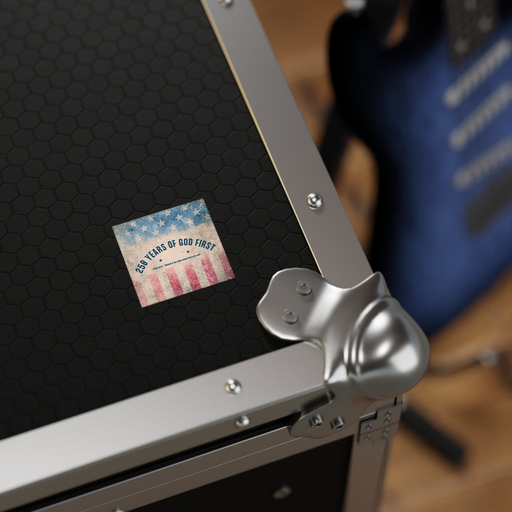 Square Sticker — “250 Years of God First” Patriotic Flag Sticker (Psalm 33:12)