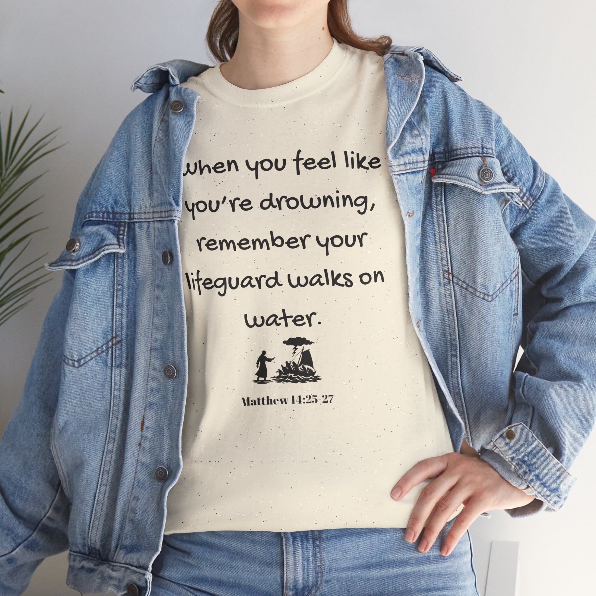 Faith Lifeguard T-Shirt — "When you feel like you're drowning, remember your lifeguard walks on water." (Matthew 14:25-27)