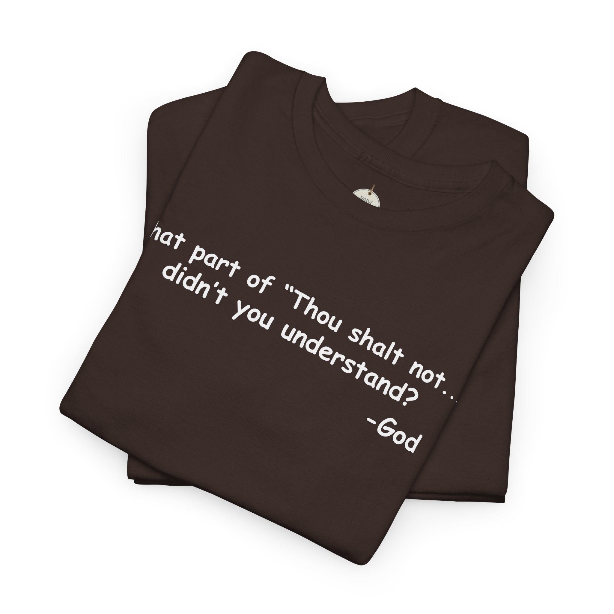 Christian T-Shirt "What part of 'Thou shalt not'... didn't you understand?" - Faith Quote Tee